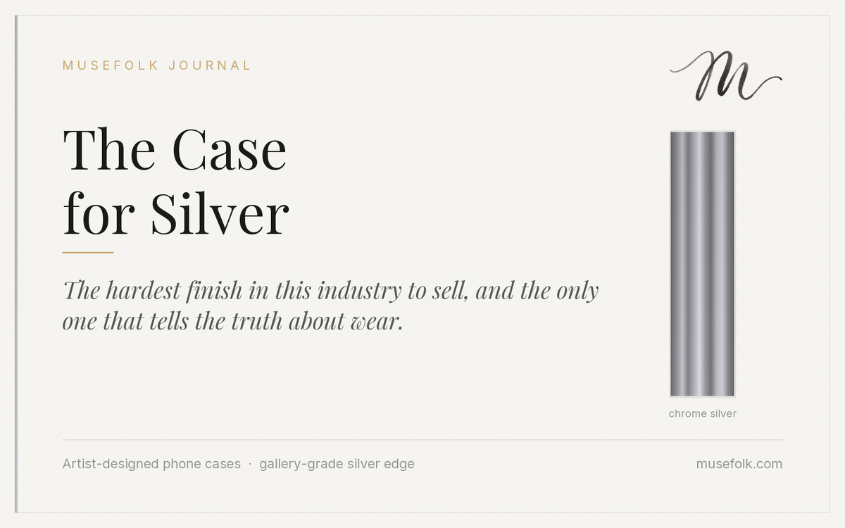 The Case for Silver — MUSEFOLK Journal